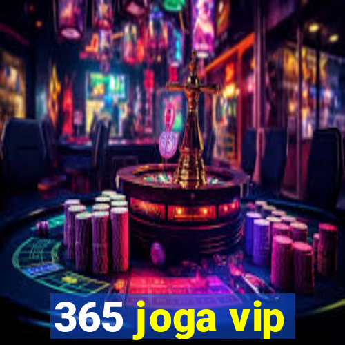 365 joga vip